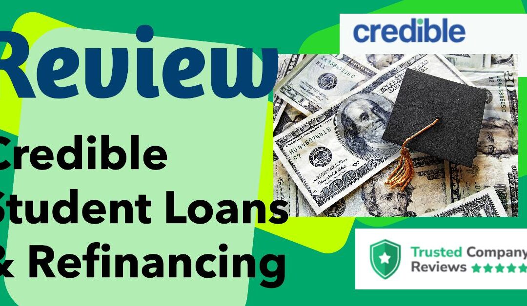 Credible Student Loans and Refinancing Review