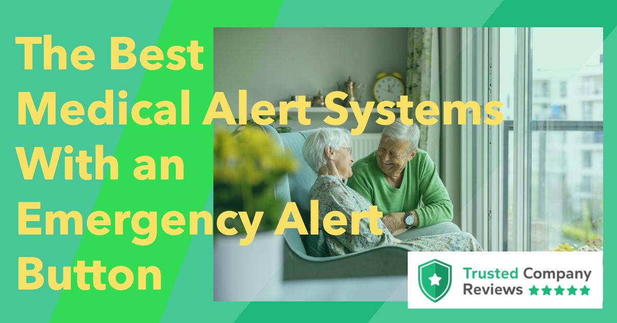 Emergency Alert Button: and the Best Medical Alert Systems